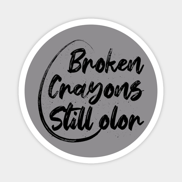 Broken Crayons Still Color Magnet by Saladin